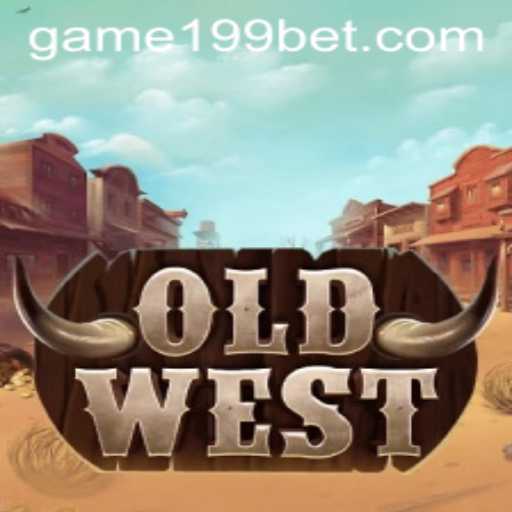 OldWest: Discovering the Thrilling World of 199bet's New Gaming Adventure